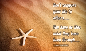Dont compare your life ...