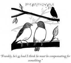 Frankly, hes so loud ...